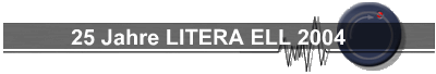 25 Jahre LITERA ELL 2004